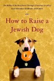 How to Raise a Jewish Dog