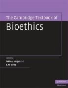 The Cambridge Textbook of Bioethics - Singer, Peter A. / Viens, A. M. (eds.)