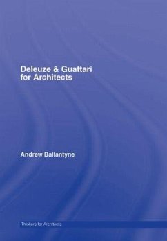 Deleuze and Guattari for Architects - Ballantyne, Andrew