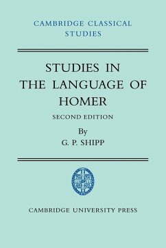 Studies in the Language of Homer - Shipp, G. P.