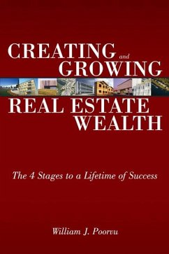 Creating and Growing Real Estate Wealth - Poorvu, William