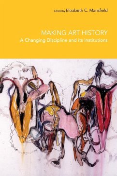 Making Art History - Mansfield, Elizabeth (ed.)