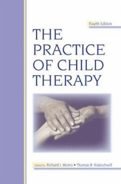 The Practice of Child Therapy - Kratochwill, Thomas R. / Morris, Richard J. (eds.)