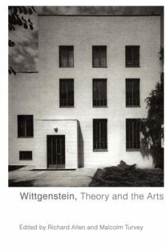 Wittgenstein, Theory and the Arts - Turvey, Malcolm (ed.)