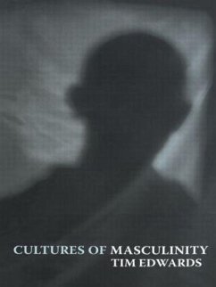 Cultures of Masculinity - Edwards, Tim