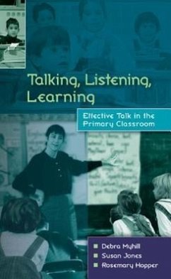 Talking, Listening, Learning - Myhill, Debra; Jones, Susan