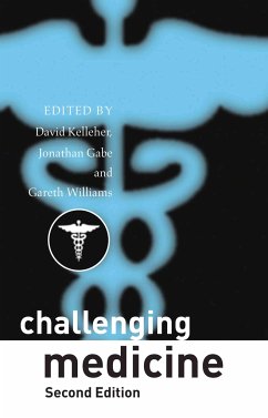 Challenging Medicine - Kelleher, David / Gabe, Jonathan / Williams, Gareth (eds.)