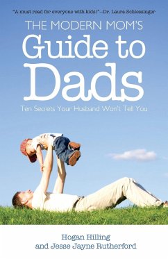 The Modern Mom's Guide to Dads - Hilling, Hogan; Rutherford, Jesse J.