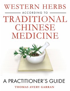 Western Herbs According to Traditional Chinese Medicine - Garran, Thomas Avery