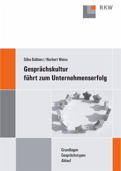 Gesprächskultur führt zum Unternehmenserfolg. - Balbierz, Silke;Weiß, Norbert