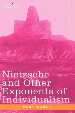 Nietzsche and Other Exponents of Individualism - Carus, Paul