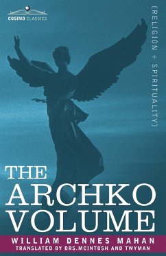 The Archko Volume Or, the Archeological Writings of the Sanhedrim & Talmuds of the Jews
