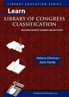 Learn Library of Congress Classification (Library Education Series) - Hardy, Jane; Dittman, Helena
