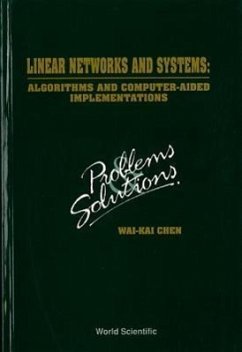 Linear Networks and Systems: Algorithms and Computer-Aided Implementations: Problems and Solutions - Chen, Wai-Kai