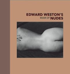 Edward Weston's Book of Nudes - Weston, .