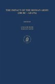 The Impact of the Roman Army (200 B.C. - A.D. 476): Economic, Social, Political, Religious and Cultural Aspects: Proceedings of the Sixth Workshop of