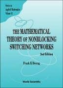 Mathematical Theory of Nonblocking Switching Networks, the (2nd Edition) - Hwang, Frank Kwang-Ming