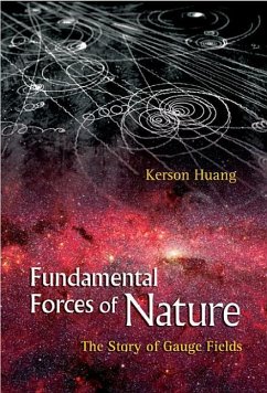 Fundamental Forces of Nature: The Story of Gauge Fields - Huang, Kerson