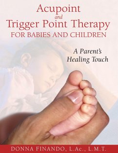 Acupoint and Trigger Point Therapy for Babies and Children - Finando, Donna (Donna Finando) Acupoint and Trigger Point Therapy for Babies and Children - Finando, Donna (Donna Finando)