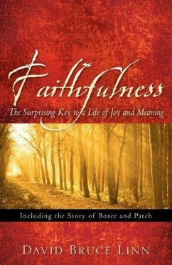 Faithfulness, The Surprising Key to a Life of Joy and Meaning - Linn, David Bruce