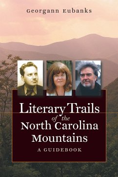 Literary Trails of the North Carolina Mountains - Eubanks, Georgann