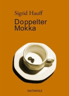 Doppelter Mokka - Hauff, Sigrid