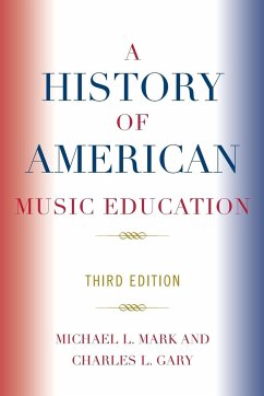 A History of American Music Education - Mark, Michael; Gary, Charles L.