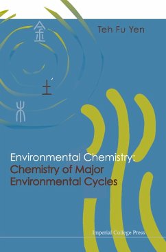 Environmental Chemistry: Chemistry of Major Environmental Cycles - Yen, Teh Fu