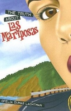 The Truth about Las Mariposas - Lachtman, Ofelia Dumas