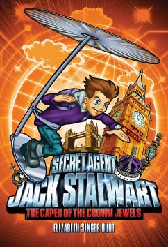 Secret Agent Jack Stalwart: Book 4: The Caper of the Crown Jewels: England - Hunt, Elizabeth Singer