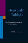 Heavenly Tablets: Interpretation, Identity and Tradition in Ancient Judaism