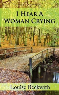 I Hear A Woman Crying - Beckwith, Louise