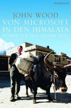 Von Microsoft in den Himalaya - Wood, John