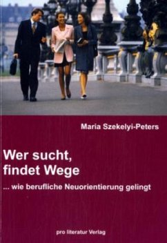 Wer sucht der findet Wege - Szekelyi-Peters, Maria
