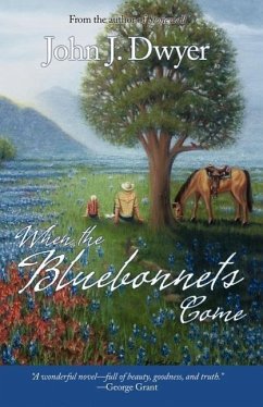 When the Bluebonnets Come - Dwyer, John J.