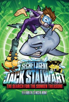 Secret Agent Jack Stalwart: Book 2: The Search for the Sunken Treasure: Australia - Hunt, Elizabeth Singer