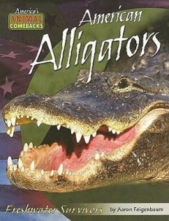 American Alligators: Freshwater Survivors - Feigenbaum, Aaron