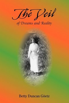 The Veil of Dreams and Reality - Duncan Goetz, Betty