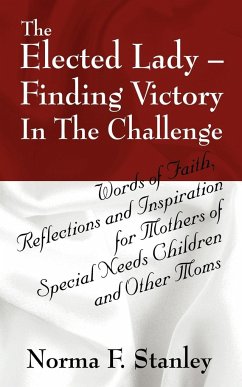 The Elected Lady--Finding Victory in the Challenge - Stanley, Norma F