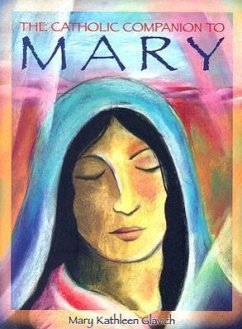 The Catholic Companion to Mary - Glavich, Mary Kathleen