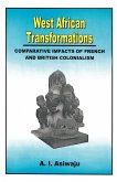 West African Transformations. Comparative Impacts of French and British Colonialism
