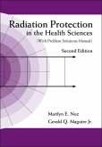 Radiation Protection in the Health Sciences (with Problem Solutions Manual) (2nd Edition)