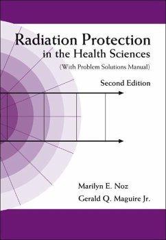 Radiation Protection in the Health Sciences (with Problem Solutions Manual) (2nd Edition) - Noz, Marilyn E; Maguire Jr, Gerald Q