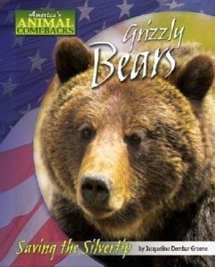 Grizzly Bears: Saving the Silvertip - Greene, Jacqueline Dembar