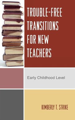 Trouble-Free Transitions for New Teachers - Strike, Kimberly T.