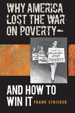 Why America Lost the War on Poverty--And How to Win It - Stricker, Frank
