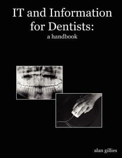 It and Information for Dentists: A Handbook - Gillies Ma Fbcs Citp, Alan