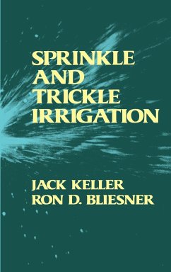 Sprinkle and Trickle Irrigation - Keller, Jack; Bliesner, Ron D.