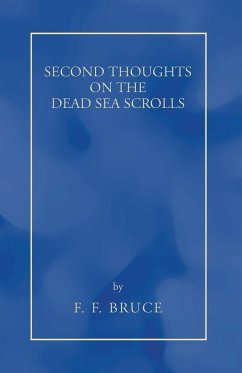 Second Thoughts on the Dead Sea Scrolls - Bruce, F F