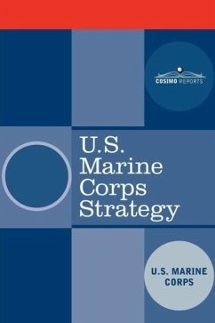 U.S. Marine Corps Strategy - U S Marine Corps; United States Marine Corps